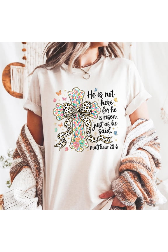 He Is Risen Easter Shirt For Women Matthew 28 6 Christian Cross Tee Floral Leopard Bow Fai