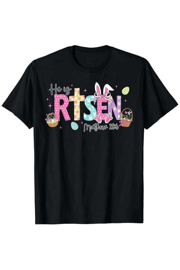 He Is Risen Matthew 28:6 Easter Christian Religious Faith Colorful Bunny Ears Cross Spring Celebration Graphic T-Shirt