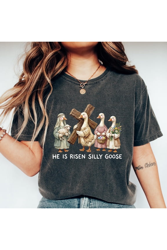 He Is Risen Shirt Christian Humor Tee Funny Easter TShirt Silly Goose Crewneck Faith Based