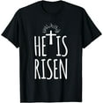 thumbnail image 1 of He Is Risen Shirt for Men Women Christian Happy Easter T-Shirt, 1 of 4