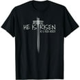 thumbnail image 1 of He Is Risen T Shirt Jesus Easter Shirt Christian Faith Gift, 1 of 3
