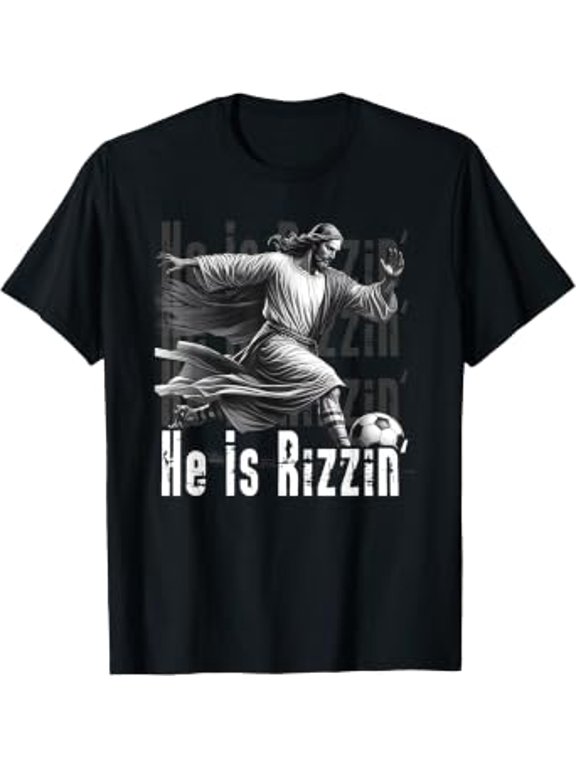 He Is Rizzin Jesus Playing Soccer Sport Christian Gift Idea T-Shirt, Size S-5XL