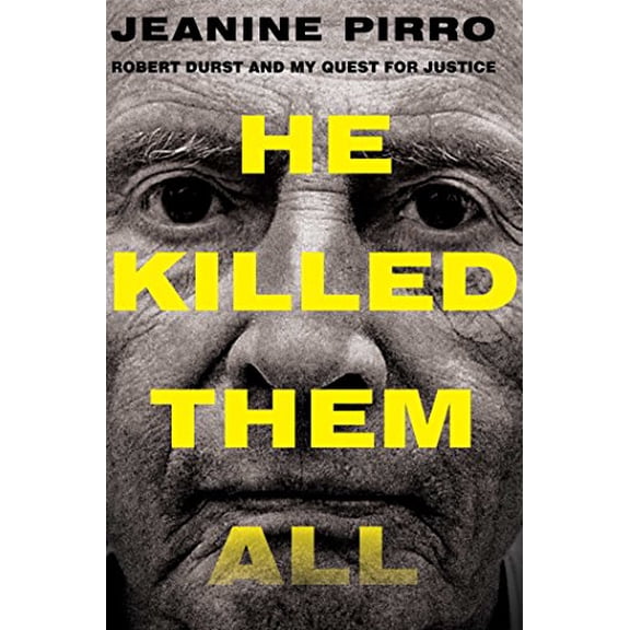 Pre-Owned He Killed Them All: Robert Durst and My Quest for Justice (Hardcover) 1501125001 9781501125003