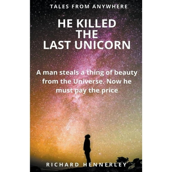 Tales of Anywhere He Killed the Last Unicorn, Book 5, (Paperback)