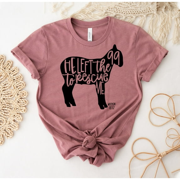 He Left The 99 To Rescue Me T-shirt Faith Shirt Inspirational Gift Jesus Tee Bible Verse Top Christian Matthew