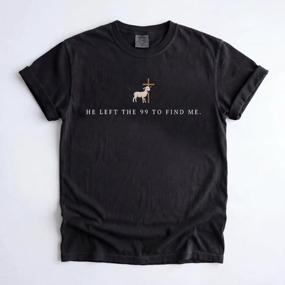 He Left the 99 to Find Me Christian Graphic T-Shirt, Lost Sheep Bible Verse Faith Gift