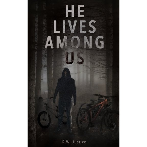 He Lives Among Us  Paperback  1736387413 9781736387412 R.W. Justice