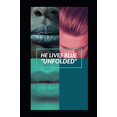 thumbnail image 1 of Pre-Owned He Lives Blue: Unfolded: 2 (Blue Lips Series) Paperback, 1 of 1