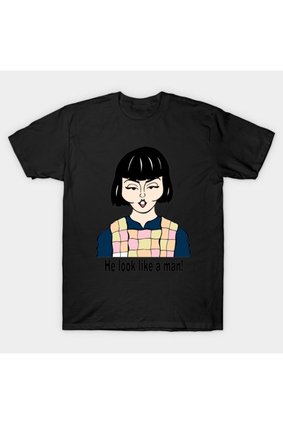 He Look Like A Man Ms Swan Mad TV Retro Comedy Quote Unisex T-Shirt, for men & women, up to size 5XL