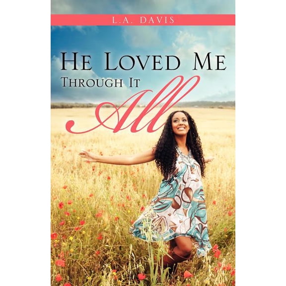 He Loved Me Through It All, (Paperback)