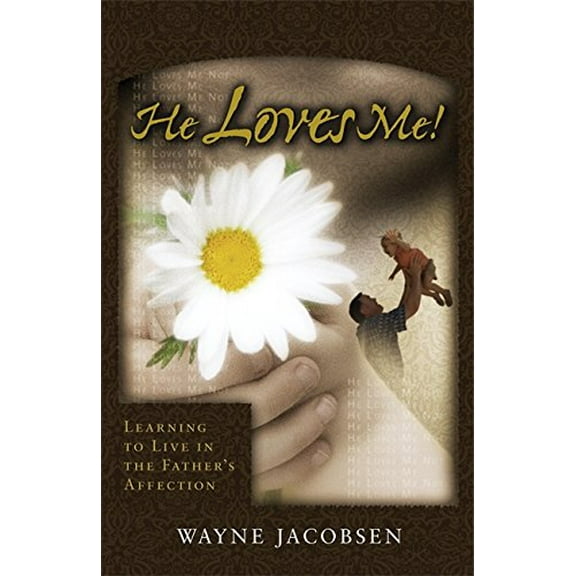 Pre-Owned He Loves Me!: Learning to Live in the Father's Affection (Paperback) 0964729253 9780964729254