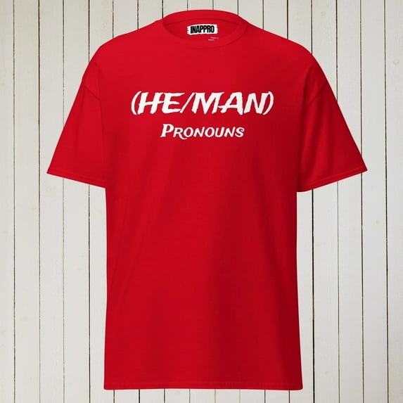 He/Man Pronouns T-Shirt