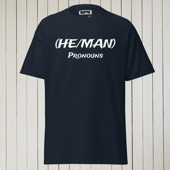 He/Man Pronouns T-Shirt