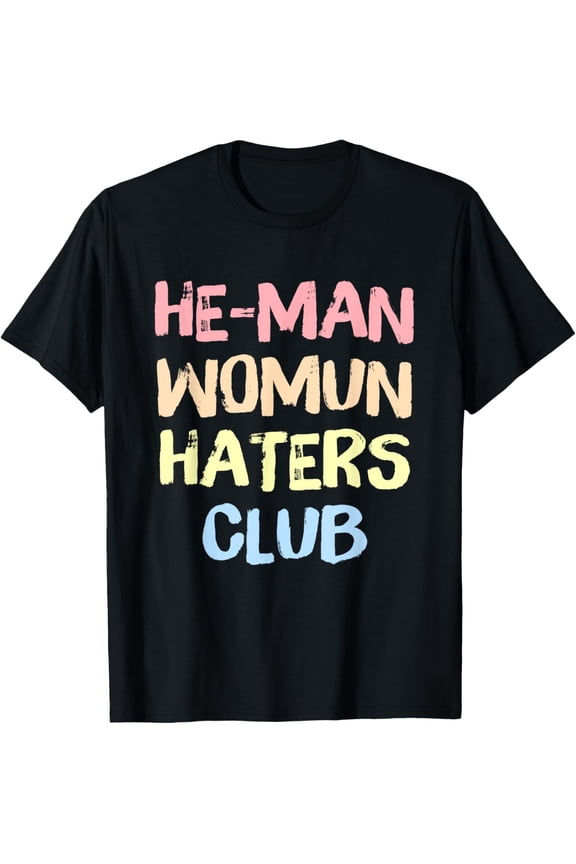 He-Man Womun Haters Club T-Shirt