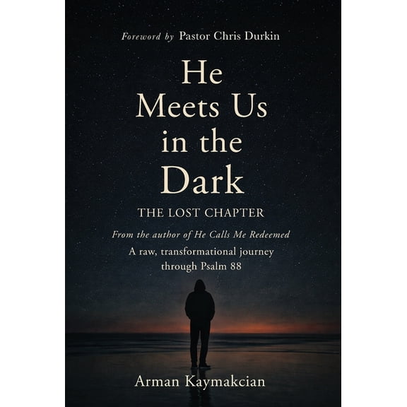 He Meets Us In The Dark: The Lost Chapter, (Hardcover)