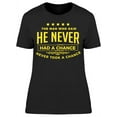 thumbnail image 1 of He Never Took A Chance T-Shirt Women -Image by Shutterstock Women T-Shirt, Female 3X-Large, 1 of 2