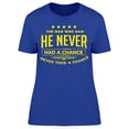 thumbnail image 1 of He Never Took A Chance Tee Women's -Image by Shutterstock Women's T-shirt, 1 of 2