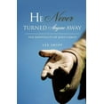 thumbnail image 1 of He Never Turned Anyone Away, (Paperback), 1 of 1