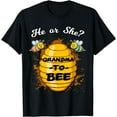 thumbnail image 1 of He Or She Grandma To Bee Gender Baby Reveal Announcement T-Shirt, 1 of 4