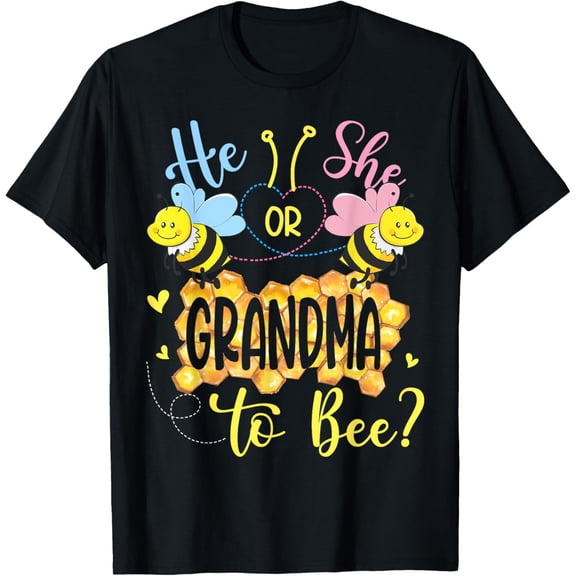 He Or She Grandma To Bee Gender Reveal Mothers Day T-Shirt