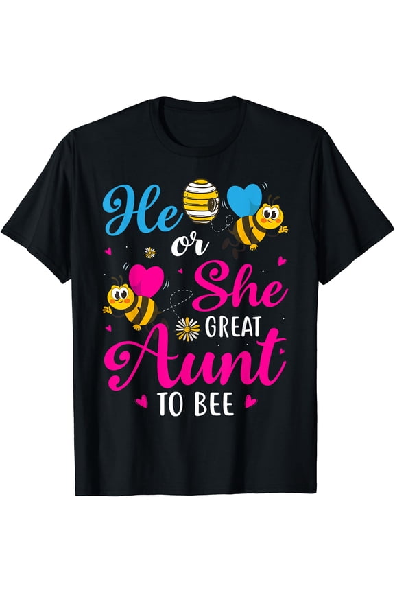 He Or She Great Aunt To Bee Gender Reveal Party T-Shirt