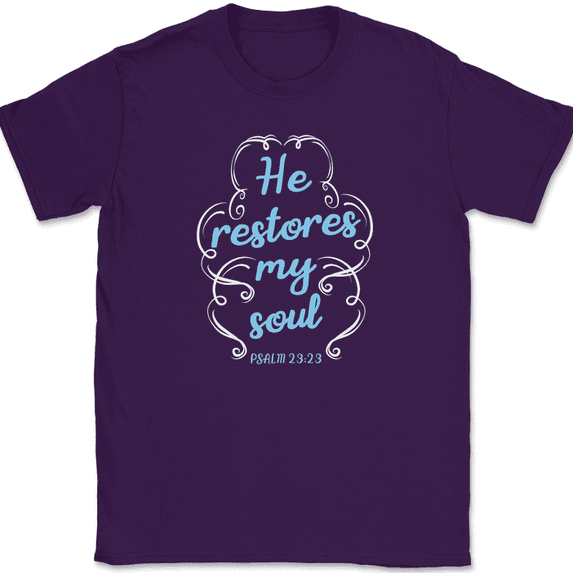 He Restores My Soul T-Shirt Christian Worship Praise Jesus God Bible Tee - Purple, S