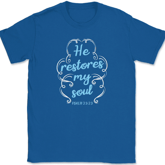 He Restores My Soul T-Shirt Christian Worship Praise Jesus God Bible Tee - Royal Blue, 5XL