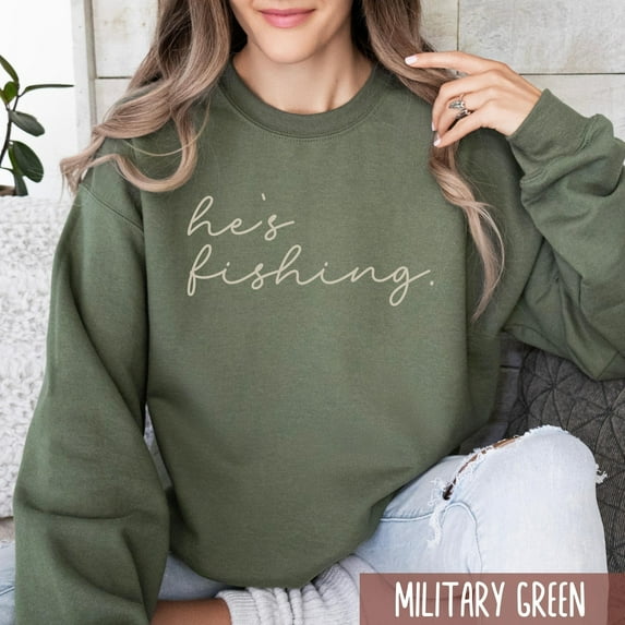 He'S Fishing Sweatshirt: Fisherman Wife Shirt TSHIRT All Size S-5XL