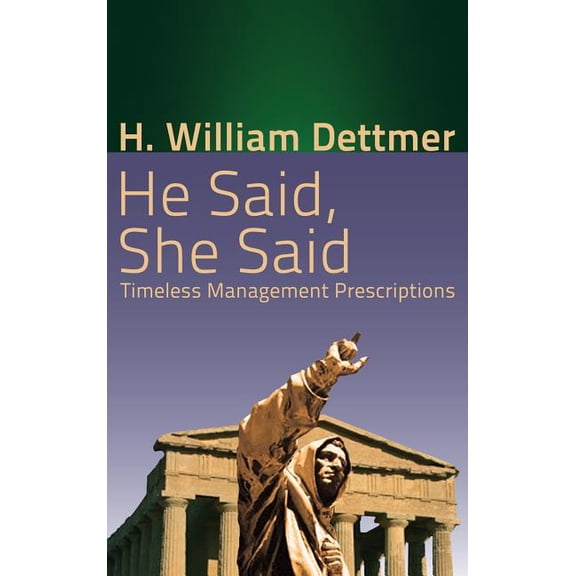 He Said, She Said: Timeless Management Prescriptions, (Hardcover)