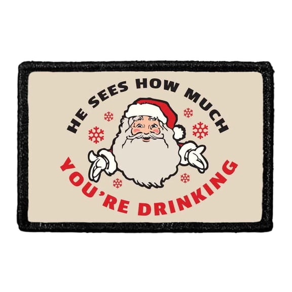 He Sees How Much You're Drinking - Removable Patch