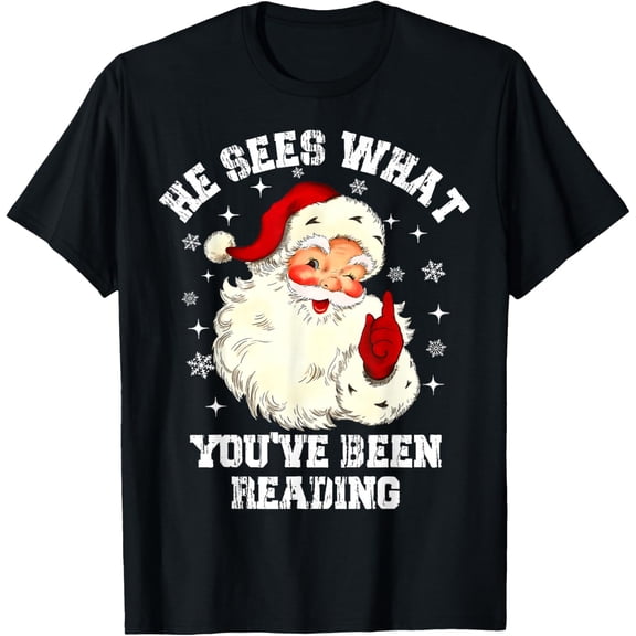 He Sees What You've Been Reading Santa Christmas Bookish T-Shirt- American fashion hot selling casual retro high quality 100% cotton T-shirt 1 piece