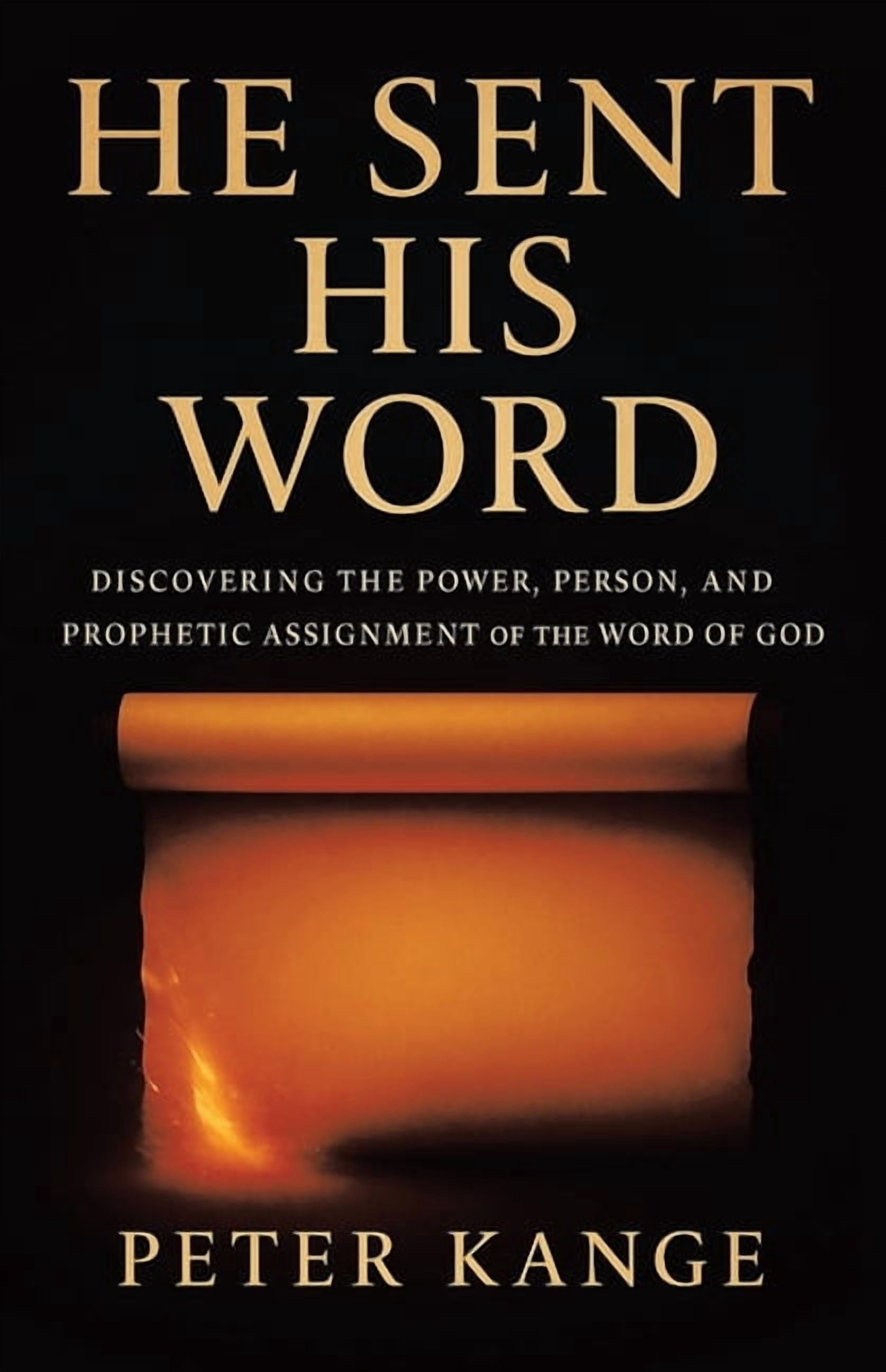 Prophetic Assignment He Sent His Word: Discovering the Power, Person, and Prophetic ...