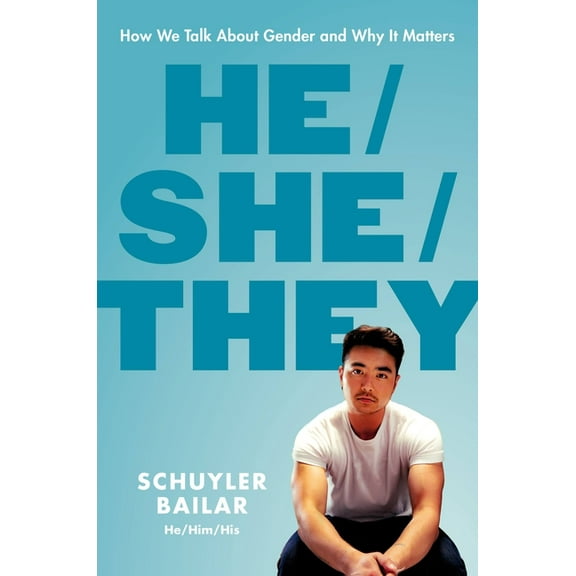 He/She/They: How We Talk about Gender and Why It Matters, (Hardcover)