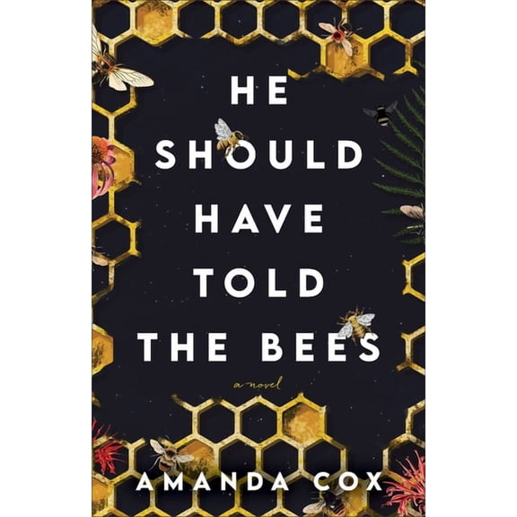 He Should Have Told the Bees, (Paperback)