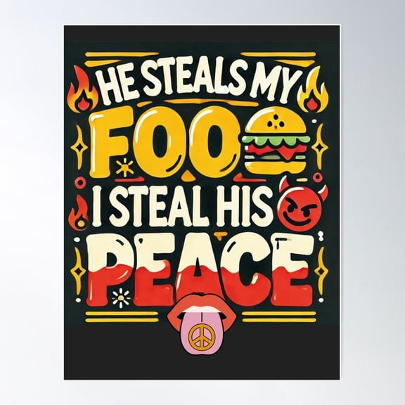 He Steals My Food, I Steal His Peace Poster Wall Art, Modern Wall Decor For Living Room Bedroom, 8x12 UNFRAMED