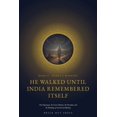 thumbnail image 1 of He Walked Until India Remembered Its Name, (Paperback), 1 of 1
