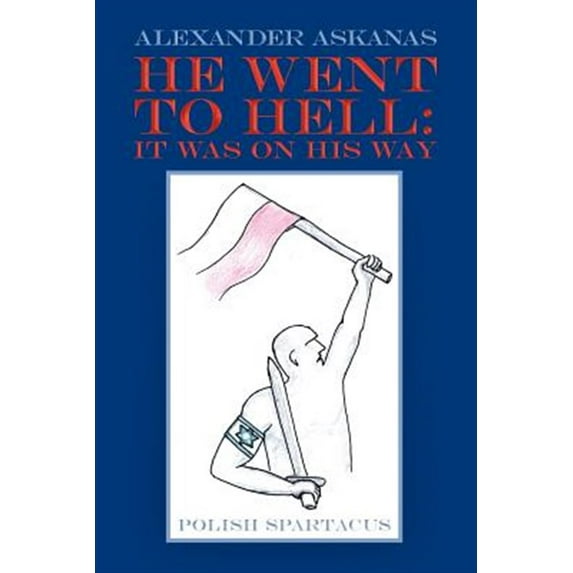 He Went to Hell : It Was on His Way