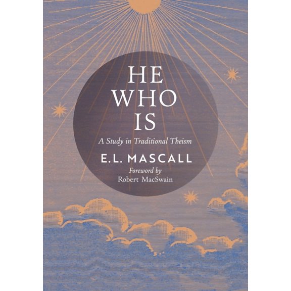 He Who Is: A Study in Traditional Theism (Paperback)