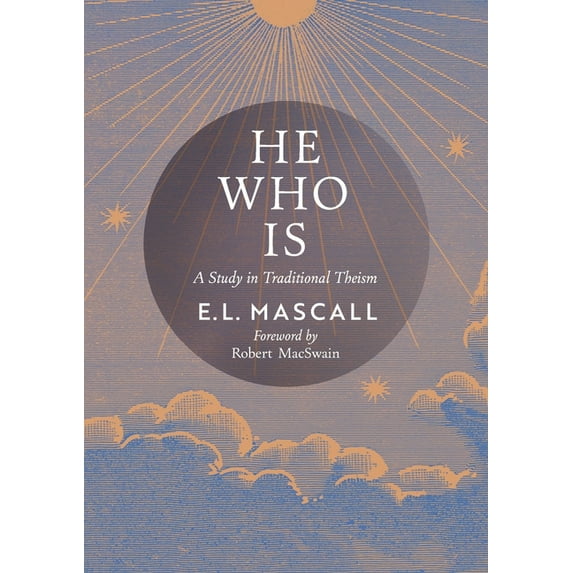 He Who Is: A Study in Traditional Theism (Paperback)