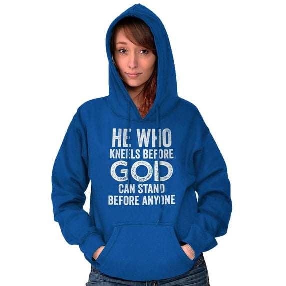 He Who Kneels Before God Can Stand Hoodie Sweatshirt Women Men Brisco Brands S
