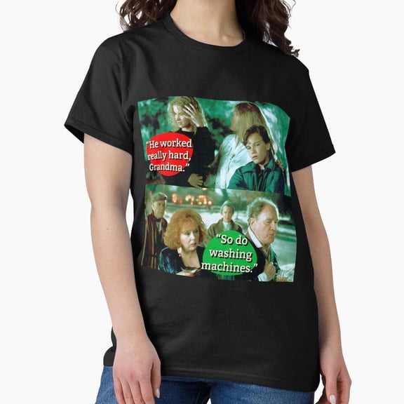 He Worked Really Hard Grandma So Do Washing Machines Funny Movie Quote - New Arrival G18653 Unisex T-Shirt, Up to Size 5XL
