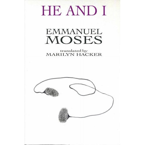 He and I : Selected Poems of Emmanuel Moses (Paperback)