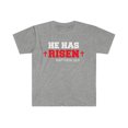 thumbnail image 1 of He has risen Matthew 28: 6 Unisex T-shirt S-3XL God Jesus FollowerChristian, 1 of 2