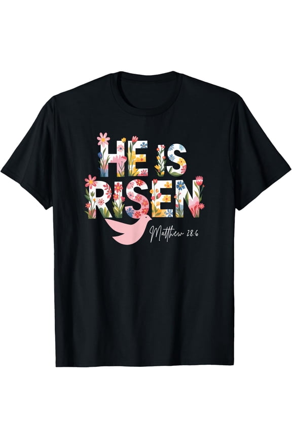 He is Risen Floral Easter Christian Resurrection T-Shirt