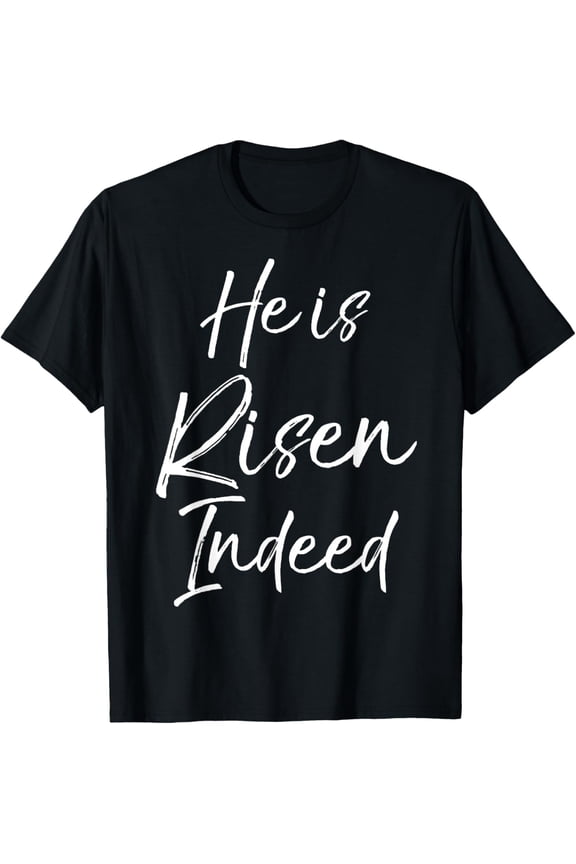 He is Risen Indeed Shirt Cute Easter Tee Resurrection Sunday T-Shirt