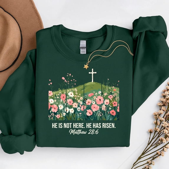 He is Risen Wildflower Spring Easter – T-Shirt, Hoodie & Sweatshirt – Easter Theme – Family or Religious Gatherings
