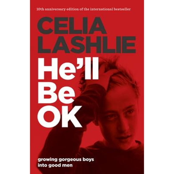 Pre-Owned He'll Be Ok: Growing Gorgeous Boys Into Good Men 10th Anniversary Edition (Paperback) 1775540804 9781775540809