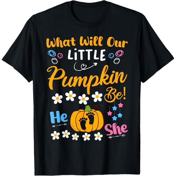 He or She What Will Our Little Pumpkin Be Thanksgiving Funny T-Shirt