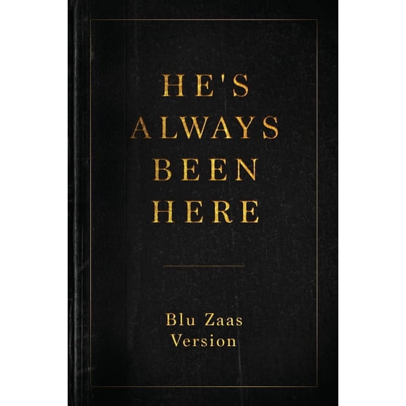 He's Always Been Here, (Paperback)