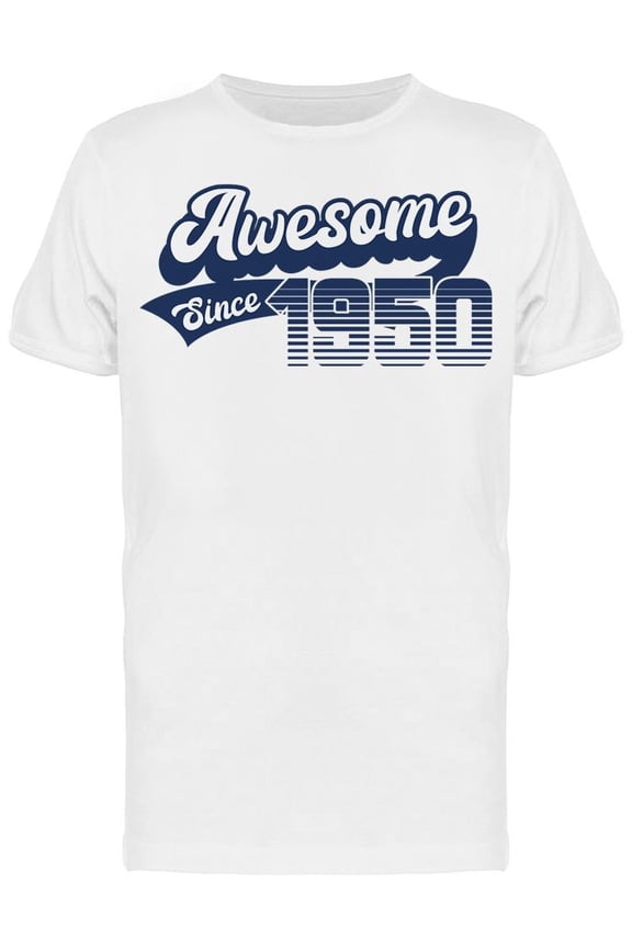 He's Awesome Since 1950 Men's T-shirt